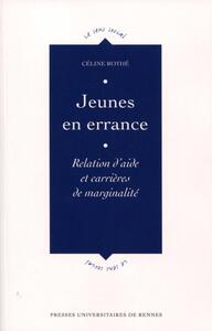 JEUNES EN ERRANCE - RELATION D'AIDE ET CARRIERES DE MARGINALITE.