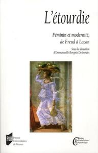 L'ETOURDIE - FEMININ ET MODERNITE, DE FREUD A LACAN