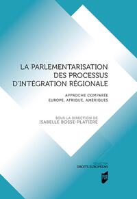 La parlementarisation des processus d'intégration régionale