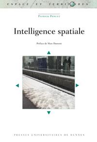 INTELLIGENCE SPATIALE - PREFACE DE MARC DUMONT