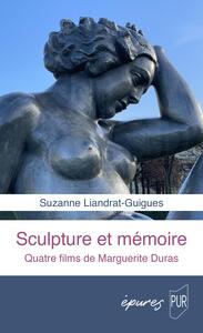 LA SCULPTURE ET LA MEMOIRE - QUATRE FILMS DE DURAS