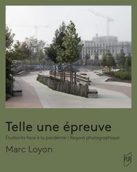 Telle une épreuve - Étudiants face à la pandémie - Regards photographiques