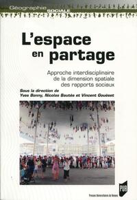 L'ESPACE EN PARTAGE - APPROCHE INTERDISCIPLINAIRE DE LA DIMENSION SPATIALE DES RAPPORTS SOCIAUX