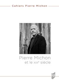 PIERRE MICHON ET LE XIXE SIECLE