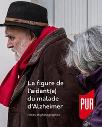 La figure de l'aidant(e) du malade d'Alzheimer