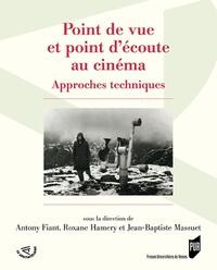 POINT DE VUE ET POINT D'ECOUTE AU CINEMA - APPROCHES TECHNIQUES