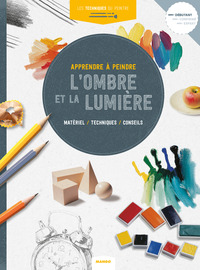 APPRENDRE A PEINDRE L'OMBRE ET LA LUMIERE