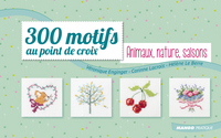 300 MOTIFS AU POINT DE CROIX - ANIMAUX, NATURE, SAISONS - .