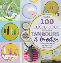 100 idées déco avec les tambours à broder