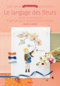 LE LANGAGE DES FLEURS - A BRODER AU POINT DE CROIX