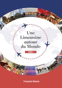 UNE LIMOUSINE AUTOUR DU MONDE - TOME 2