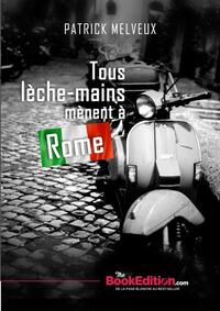 Tous lèche-mains mènent à Rome