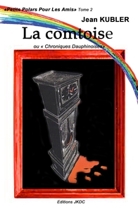 PETITS POLARS POUR LES AMIS - T02 - LA COMTOISE - CHRONIQUES DAUPHINOISES