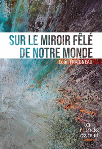 SUR LE MIROIR FELE DE NOTRE MONDE