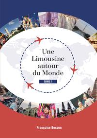 UNE LIMOUSINE AUTOUR DU MONDE - TOME 1