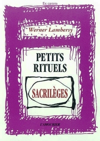 PETITS RITUELS SACRILEGES