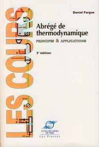 ABREGE DE THERMODYNAMIQUE: PRINCIPES&APPLICATIONS - PRINCIPES ET APPLICATIONS