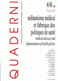 QUADERNI, N 68/HIVER 2008-2009. MILITANTISME MEDICAL ET  FABRIQUE DES  POLITIQUES DE SANTE/MEDICAL A