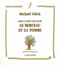 LE BERCEAU ET LA TOMBE
