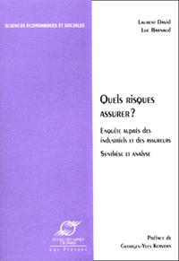 QUELS RISQUES ASSURER ? - DES INDUSTRIELS ET DES ASSUREURS REPONDENT. SYNTHESE ET ANALYSE DE L'ENQUE