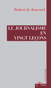 LE JOURNALISME EN VINGT LECONS