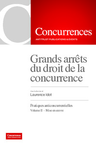 Grands arrêts du droit de la concurrence - Pratiques anticoncurrentielles - Volume II Mise en oeuvre