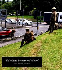 Jeremy Deller We re Here because we re here /anglais