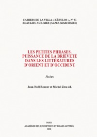 Les petites phrases. Puissance de la brièveté dans les littératures d'Orient et d'Occident