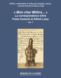 «Mon cher Mithra...»: La correspondance entre Franz Cumont et Alfred Loisy