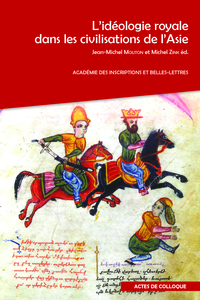 L'idéologie royale dans les civilisations de l'Asie