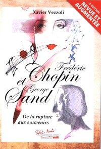 Frédéric Chopin et George Sand - de la rupture aux souvenirs