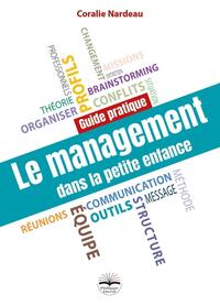 LE MANAGEMENT DANS LA PETITE ENFANCE - GUIDE PRATIQUE