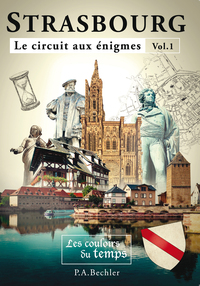 LE CIRCUIT AUX ENIGMES STRASBOURG VOL. 1