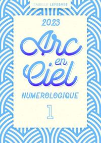 L'Arc en Ciel Numérologique 2023 - 1