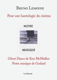 Pour une hantologie du cinéma - "Ghost Dance" de Ken McMullen, "Notre musique" de Godard