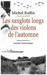 LES SANGLOTS LONGS DES VIOLONS DE L'AUTOMNE