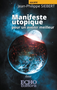 MANIFESTE UTOPIQUE - POUR UN AVENIR MEILLEUR