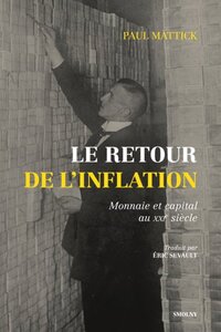Le retour de l'inflation - monnaie et capital au XXIe siècle