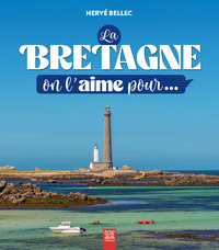 La Bretagne, on l'aime pour...