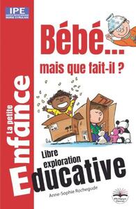 Bébé...mais que fait-il ?