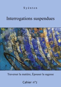 Interrogations suspendues - Cahier 2