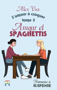 AMOUR ET SPAGHETTIS - ROMANCE A SUSPENSE LESBIENNE