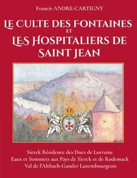 Le Culte des Fontaines et les Hospitaliers de Saint-Jean