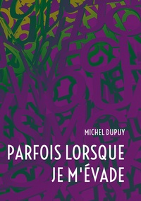 Parfois lorsque je m'évade