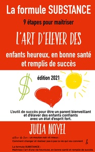 La formule SUBSTANCE maitrisez l'art d'élever des enfants heureux, en bonne santé et remplis de succès