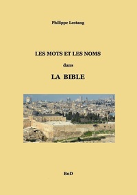 LES MOTS ET LES NOMS DANS LA BIBLE
