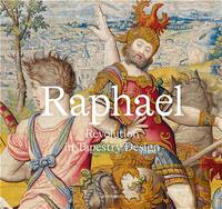 RAPHAEL GOLD & SILK - THE REVOLUTION OF TAPESTRY DESIGN /ANGLAIS