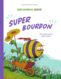 Super Copains du jardin : Super Bourdon