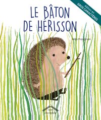 Le bâton de hérisson (gros caractères)