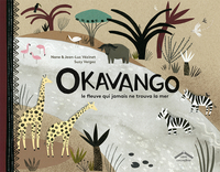 OKAVANGO - LE FLEUVE QUI JAMAIS NE TROUVA LA MER